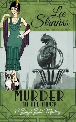 Lee Strauss Murder at the Savoy (Taschenbuch) Ginger Gold Mystery