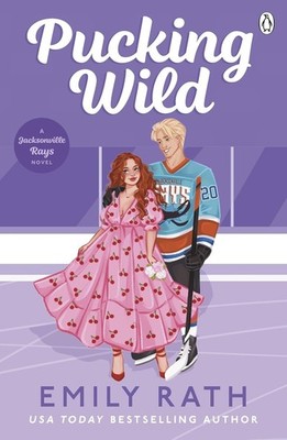 Pucking Wild: TikTok made me buy it! Book 2 in the Jacksonville Rays hockey roma