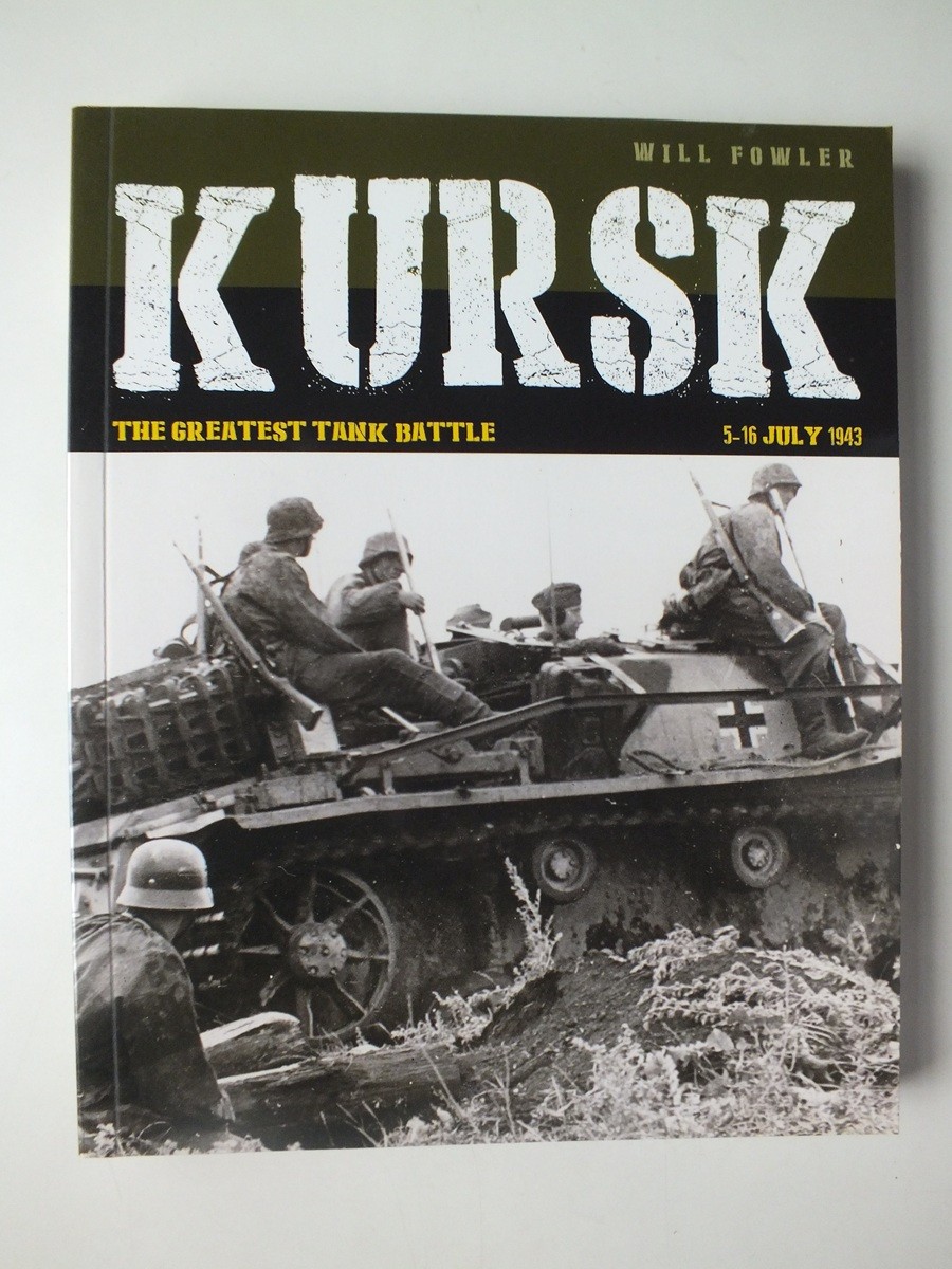 Kursk: The Greatest Tank Battle - Will Fowler