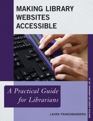 Francabandera - Making Library Websites Accessible   A Practical Guide - X555z