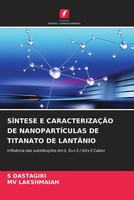 S. Dastagiri (U. A.) | SÍNtese E CaracterizaÇÃO DE NanopartÍCulas DE Titanato...