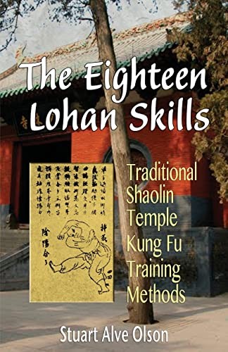 The Eighteen Lohan Skills: Traditional Shaolin Temple... - Olson, Stuart Alve