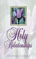 Holy Relationships Christine A. Adams Taschenbuch Kartoniert / Broschiert 2020