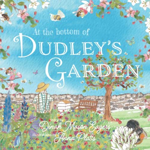 At the Bottom of Dudley's Garden: A beautifully original story about the import