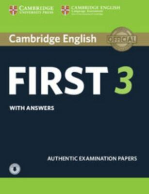 Cambridge English First 3 with Answers : Authentic Examination Papers, Paperb...