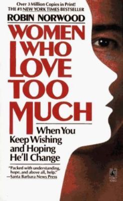 Women Who Love Too Much, Robin Norwood, Very Good Book