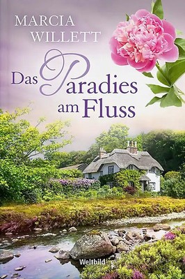 Das Paradies am Fluss - Marcia Willett [Taschenbuch, Weltbild]