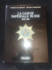 La Garde Imperiale Russe 1896-1914 military uniforms insignia Gmeline Gorokhoff