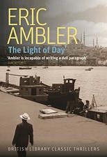 The Light of Day (British Library Classic Thrillers) (British ... by Eric Ambler