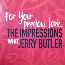 BUTLER JERRY FOR YOUR PRECIOUS LOVE - THE IMPRESSIONS WHIT JERRY BUTLER NEW VINY