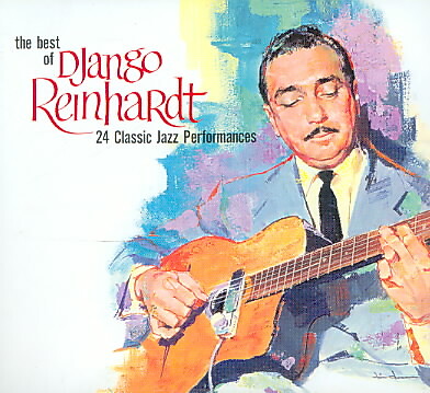 DJANGO REINHARDT BEST OF: 24 CLASSIC PERFORMANCES NEW CD 8436006497278 ...
