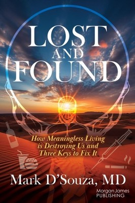 D'Souza - Lost and Found   How Meaningless Living is Destroying Us and - X555z