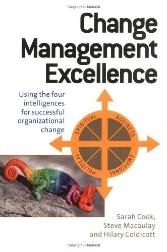 Change Management Excellence: Using the Four Intelligences for S