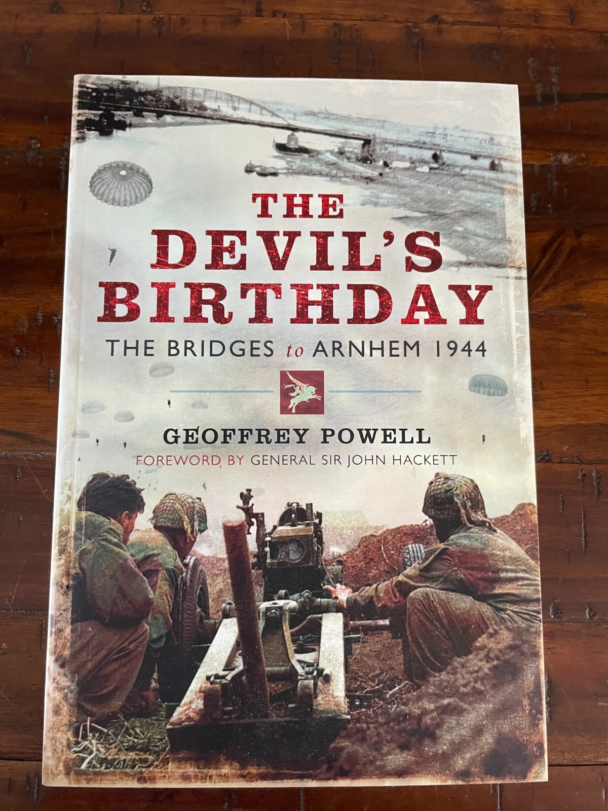 The Devil's Birthday The Bridges to Arnhem 1944 PB Geoffrey Powell