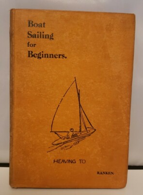 Boat Sailing For Beginners By G. P. Ranken