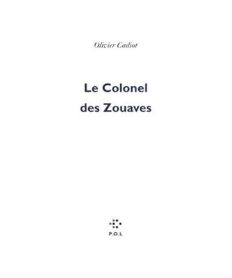 Le Colonel Des Zouaves, Cadiot, Olivier