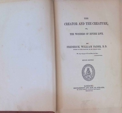The Creator and the Creature, or, The Wonders of Divine Love. Faber, Frederick W
