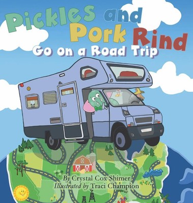 Pickles and Pork Rind Go on a Road Trip | Crystal Cox Shimer | Buch | Gebunden