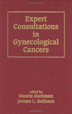 Expert Consultations in Gynecological Cancers - [CRC Press Inc]