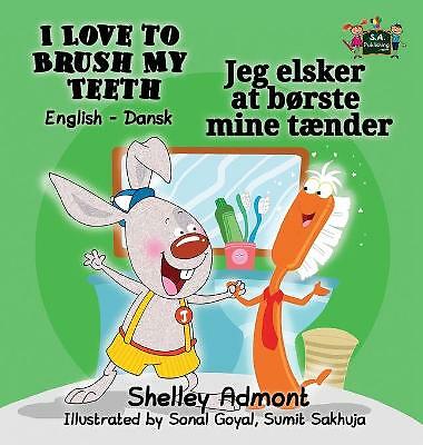 I Love to Brush My Teeth: English Danish Bilingual Edition by Kidkiddos...