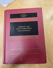 Criminal Law and Its Processes: Cases and Mat...