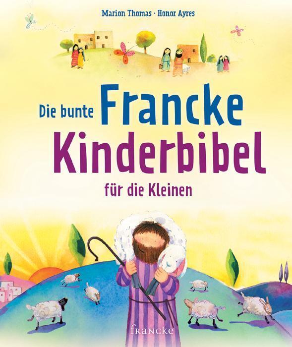 Die Bunte Francke-kinderbibel Für Die Kleinen, Marion Thomas