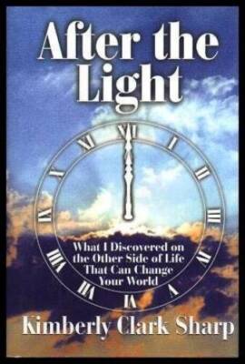 After the Light: What I Discovered on the Other Side of Life That Ca - VERY GOOD