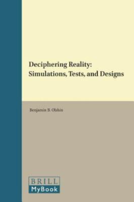 Deciphering Reality : Simulations, Tests, and Designs, Paperback by Olshin, B...