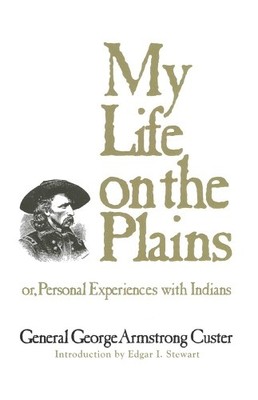 George Armstrong Custer My Life on the Plains (Taschenbuch) (US IMPORT)