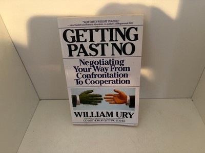 GETTING PAST NO - NEGOTIATING WAY FROM CONFRONTATION TO COOPERATION Book URY