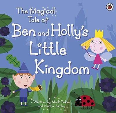 The Magical Tale of Ben and Holly's Little Kingdom Pic by Baker, Mark 1409309266