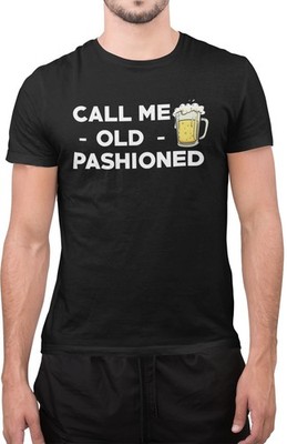 Lustiges T-Shirt Call Me altmodisch Bierliebhaber betrunken trinken Neuheit