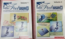 BERNINA FEATURES-A GUIDE TO PRESSER FEET, ACCESSORIES & ATTACHMENTS, VOL. 1 & 2