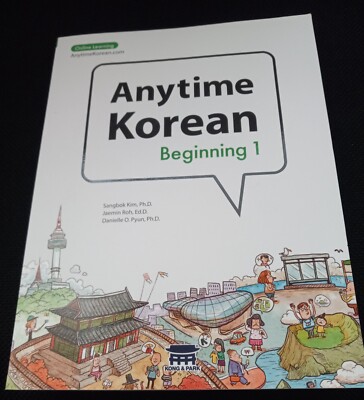 Anytime Korean Beginning 1 by Danielle O. Pyun, Sangbok Kim and Jaemin Roh...