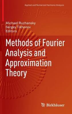Methods of Fourier Analysis and Approximation Theory, Hardcover by Ruzhansky,...