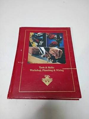 Tools and Skills : Workshop, Plumbing and Wiring by Handyman Club of America...