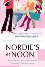 Nordie's at Noon: The Personal Stories of Four Women Too Young for Brea - GOOD