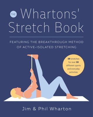 The Whartons' Stretch Book: Featuring the Breakthrough Method of Active-Isolated