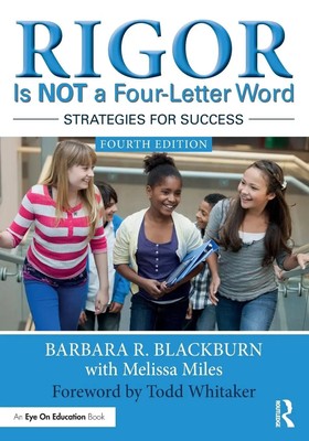 Rigor Is NOT a Four-Letter Word | Strategies for Success | Barbara R. Blackburn