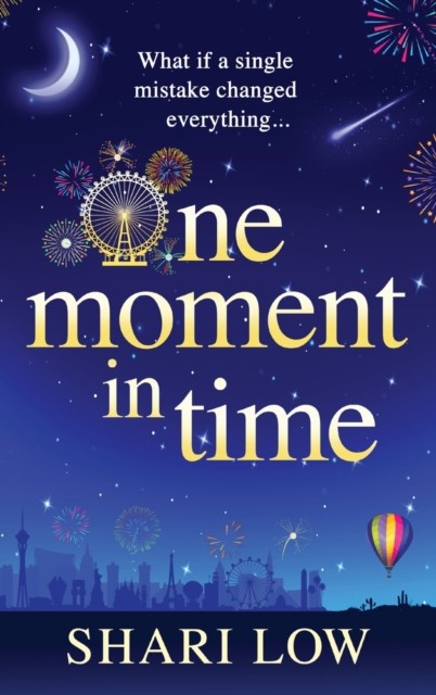 One Moment in Time THE NUMBER ONE BESTSELLER by Shari Low (Hardback Book) - Image 5