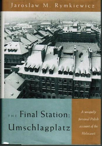 The Final Station : Umschlagplatz Hardcover Jaroslaw M. Rymkiewic