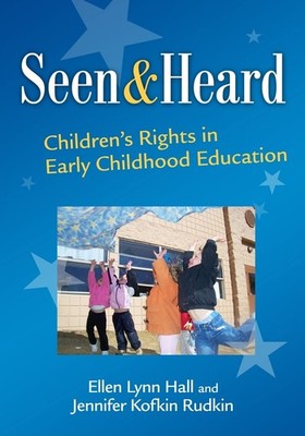 Seen and Heard: Children's Rights in Early Childhood Education (Early Childh...
