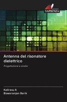 Antenna Del Risonatore Dielettrico Progettazione E Analisi Kalirasu A (U. A.)