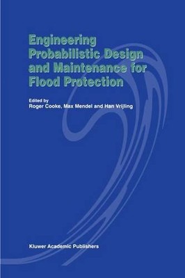Engineering Probabilistic Design and Maintenance for Flood Protection by R. Cook