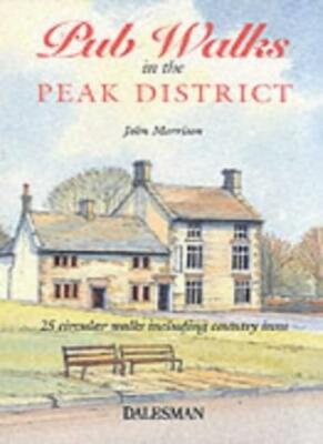 Pub Walks in the Peak District (Dalesman Public Walks) By John M
