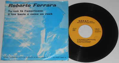 ROBERTO FERRARA DU VO' MACHST DEN AMERIKANER \ DEIN KUSS UND WIE EIN ROCK