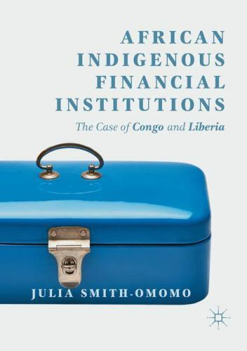 African Indigenous Financial Institutions : The Case of Congo and Liberia by ...