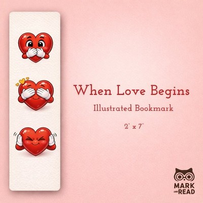When Love Begins   Handmade Illustrated Bookmark 2 x 7 | Romantic Art    