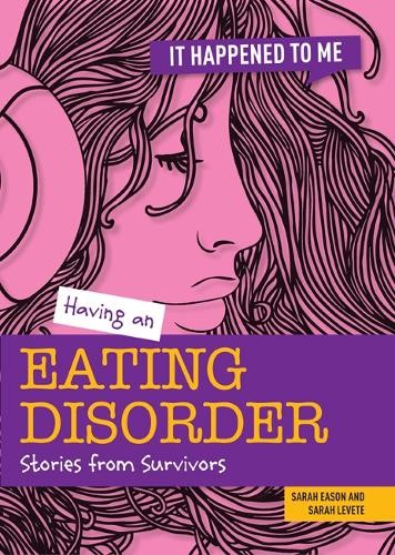 Having an Eating Disorder by Sarah Levete, Sarah Eason - 9781915153111