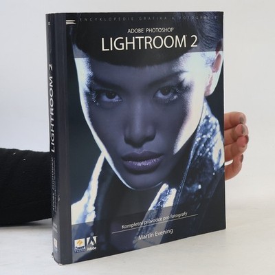 Adobe Photoshop Lightroom 2. Kompletní průvodce pro fotografy | Martin...